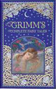 Grimm's Complete Fairy Tales by Jacob Grimm, Wilhelm Grimm