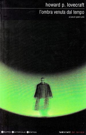 L'ombra venuta dal tempo by H.P. Lovecraft
