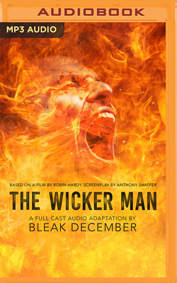 The Wicker Man: A Full-Cast Audio Drama by Bleak December, Anthony Shaffer