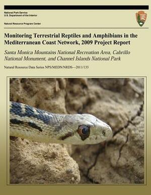 Monitoring Terrestrial Reptiles and Amphibians in the Mediterranean Coast Network, 2009 Project Report: Santa Monica Mountains National Recreation Are by Seth P. D. Riley, Lena Lee