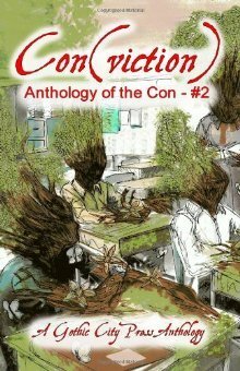 Con(viction): Anthology of the Con (Volume 2) by Leo Norman, Lisa Ocacio, J.P. Behrens, Jay Seate, Kathleen Molyneaux, Patrick C. Van Slyke, Vic Warren, Colleen Garlock, Kyle Yadlosky, Erin Garlock, Michael Mohr, Monica Cook, J.M. Vogel, Lyn R Davis