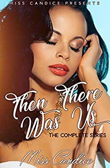 Then There Was Us: The Complete Series 1-4 by Miss Candice