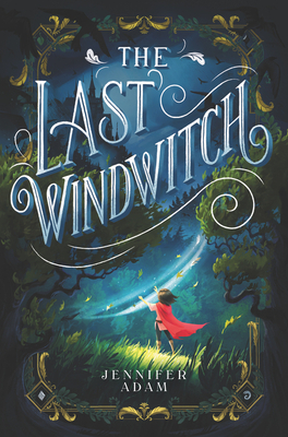 The Last Windwitch by Jennifer Adam