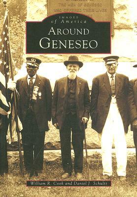 Around Geneseo by William R. Cook, Daniel J. Schultz