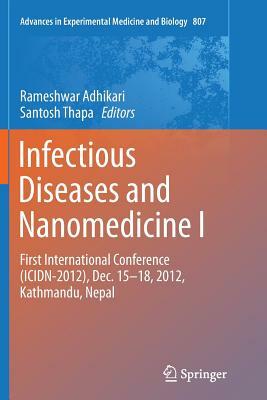 Infectious Diseases and Nanomedicine I: First International Conference (Icidn - 2012), Dec. 15-18, 2012, Kathmandu, Nepal by 