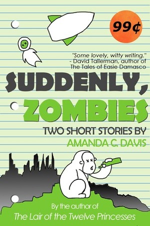 Suddenly, Zombies by Amanda C. Davis