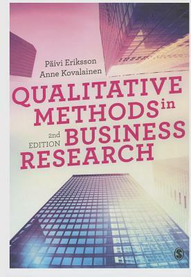 Qualitative Methods in Business Research by Anne Kovalainen, Päivi Eriksson