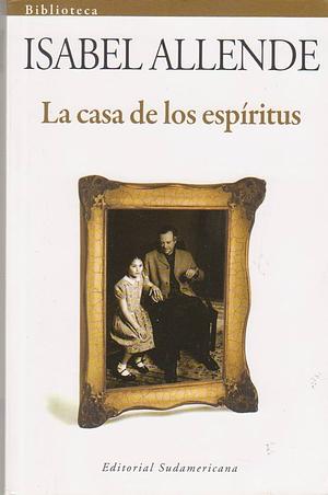 La casa de los espíritus by Isabel Allende