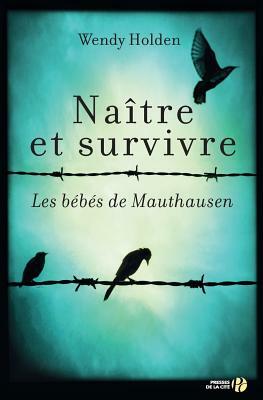 Naitre Et Survivre by Wendy Holden