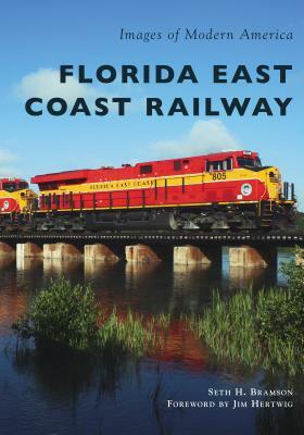 Florida East Coast Railway by Seth H. Bramson