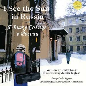 I See the Sun in Russia by Dedie King