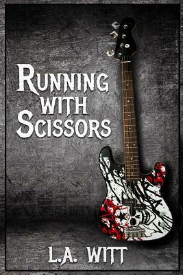 Running With Scissors by L.A. Witt