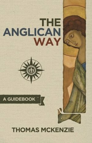The Anglican Way: A Guidebook by Thomas McKenzie