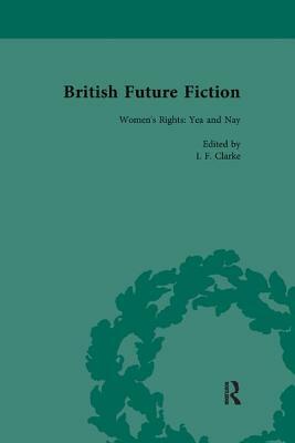 British Future Fiction, 1700-1914, Volume 4 by I. F. Clarke