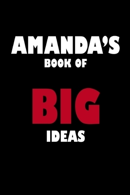 Amanda's Book of Big Ideas by Global Notebook