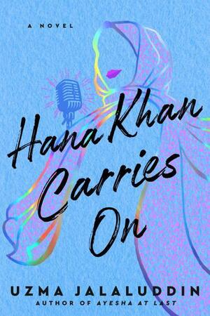 Hana Khan Carries On by Uzma Jalaluddin