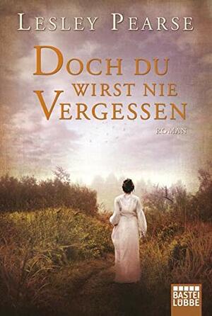 Doch du wirst nie vergessen by Lesley Pearse