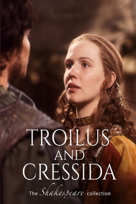 Troilus and Cressida Illustrated by William Shakespeare