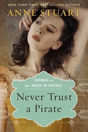 Never Trust a Pirate by Anne Stuart