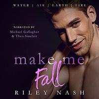 Make Me Fall by Riley Nash