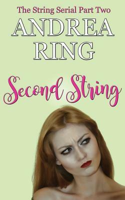 Second String by Andrea Ring