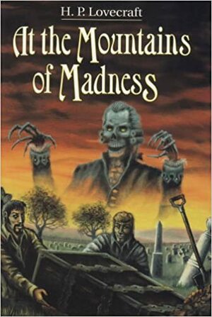 At the Mountains of Madness and Other Novels by H.P. Lovecraft