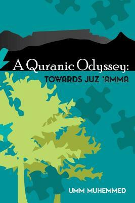 A Quranic Odyssey: Towards Juz 'Amma by Umm Muhemmed