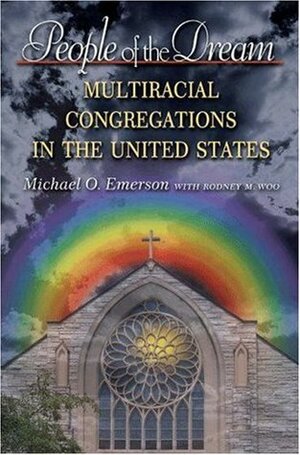 People of the Dream: Multiracial Congregations in the United States by Michael O. Emerson