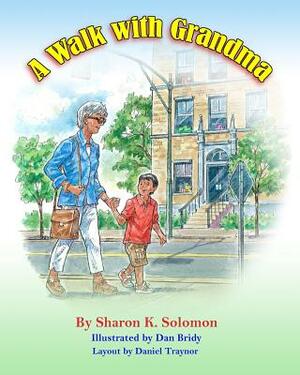 A Walk with Grandma by Sharon K. Solomon