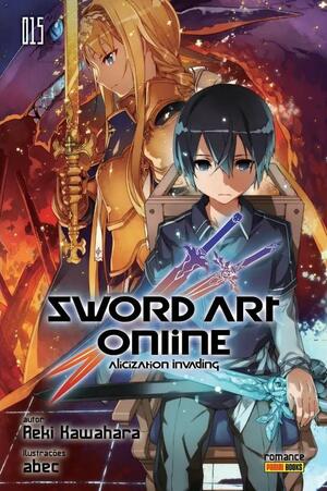 Sword Art Online Vol. 15: Alicization Invading by Reki Kawahara, Reki Kawahara