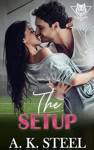 The Setup: A Steamy Sports Novella by A.K. Steel, A.K. Steel