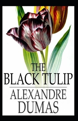 The Black Tulip: Alexander Dumas Original Historical Novel(Annotated) by Alexandre Dumas
