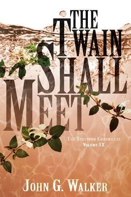 The Twain Shall Meet by John G. Walker