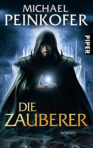 Die Zauberer by Michael Peinkofer