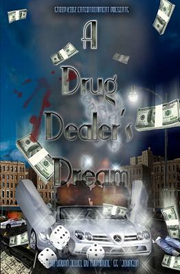 A Drug Dealer's Dream by Tremayne Johnson