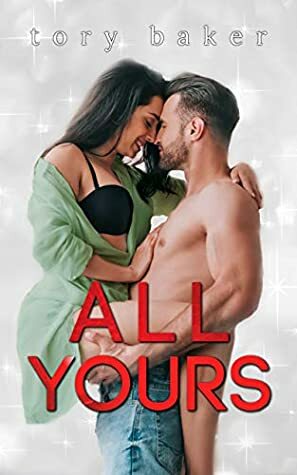 All Yours by Tory Baker