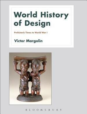 World History of Design Volume 1 by Victor Margolin