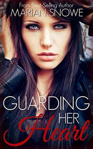 Guarding Her Heart by Marian Snowe