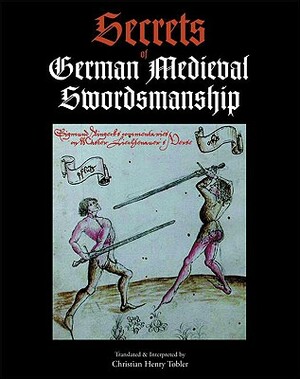 Secrets of German Medieval Swordsmanship by Sigmund Ringeck, Johannes Liechtenauer