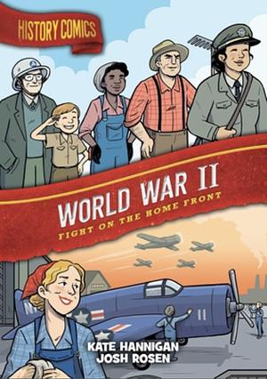 World War II: Fight on the Home Front by Kate Hannigan