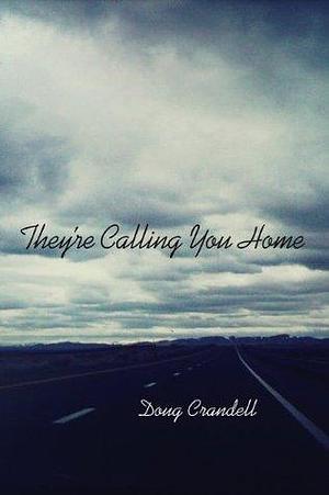 They're Calling You Home by Joseph G. Peterson, Joseph G. Peterson