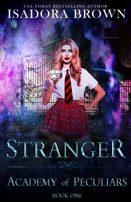 Stranger: A Paranormal Academy Romance by Isadora Brown