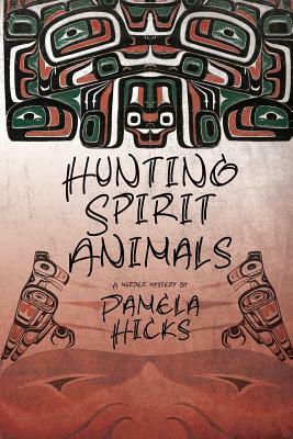 Hunting Spirit Animals by Pamela Hicks