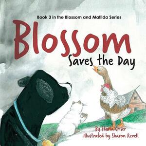 Blossom Saves the Day: Book 3 in the Blossom and Matilda Series by Starla Criser