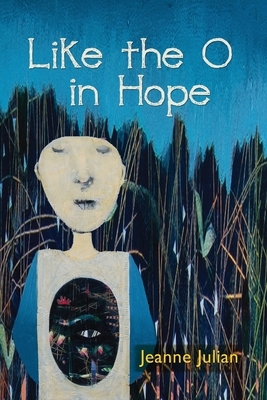 Like the O in Hope by Jeanne Julian