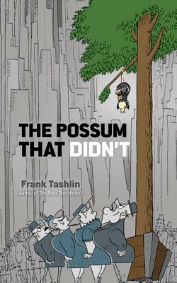 The Possum That Didn't by Frank Tashlin