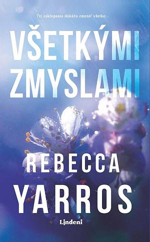 Všetkými zmyslami by Lucia Nižníková, Rebecca Yarros