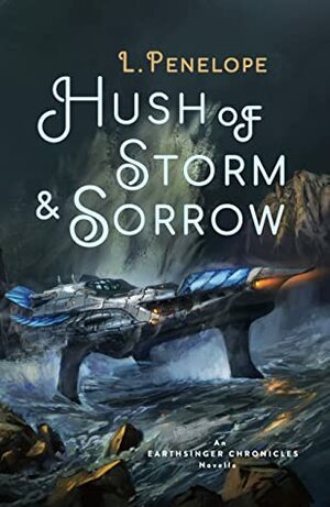 Hush of Storm & Sorrow by L. Penelope