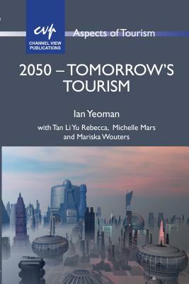 2050 - Tomorrow's Tourism by Ian Yeoman