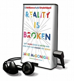 Reality Is Broken: Why Games Make Us Better and How They Can Change the World by Jane McGonigal